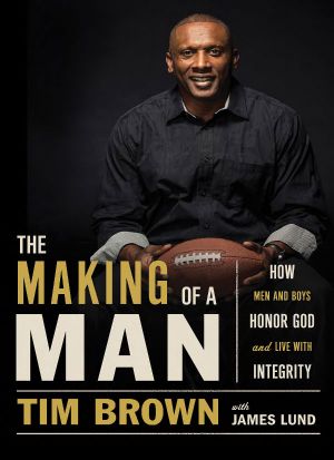 The Making of a Man · How Men and Boys Honor God and Live With Integrity