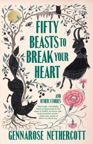 Fifty Beasts to Break Your Heart, And Other Stories