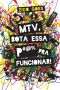 MTV, Bota Essa P@#% Pra Funcionar