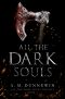 All the Dark Souls, #1