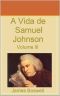 A Vida De Samuel Johnson Vol III · Tradução José Filardo