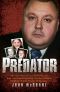 Predator · the True Story of Levi Bellfield, the Man Who Murdered Milly Dowler, Marsha McDonnell and Amelie Delagrange