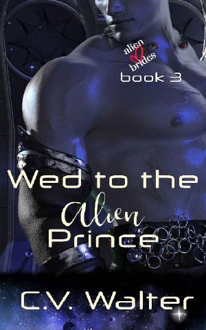 Wed to the Alien Prince (Alien Brides Book 3)