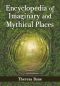 Encyclopedia of Imaginary and Mythical Places