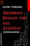 Archibald Duggan und das Attentat