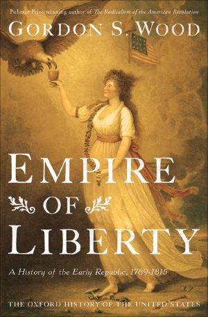 Empire of Liberty · A History of the Early Republic, 1789-1815