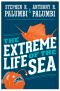 The Extreme Life of the Sea