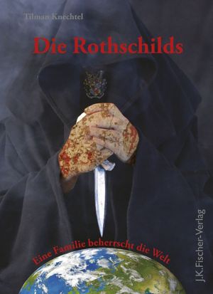 Die Rothschilds · Eine Familie Beherrscht Die Welt.