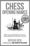 Chess Opening Names · the Fascinating & Entertaining History Behind the First Few Moves