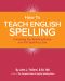 How to Teach English Spelling