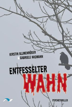 Entfesselter Wahn