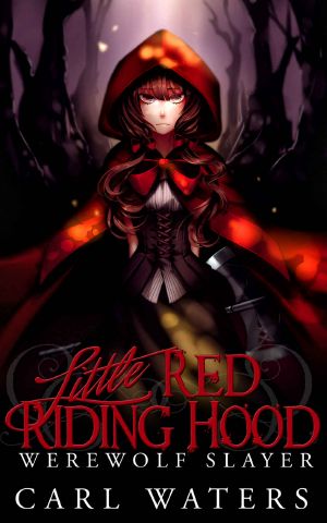 Little Red Riding Hood · Werewolf Slayer (Merlin's Hoods Book 1)