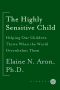 The Highly Sensitive Child