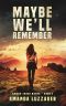 Among These Bones (Book 3): Maybe We'll Remember