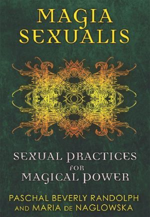 Magia Sexualis · Sexual Practices for Magical Power