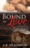 Bound for Love