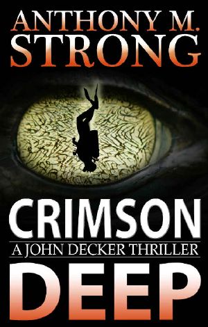 Crimson Deep · A Thriller (John Decker Series Book 3)