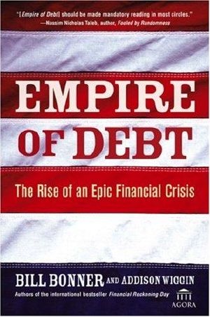 Empire of Debt · the Rise of an Epic Financial Crisis