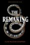 The Remaking, A Novel