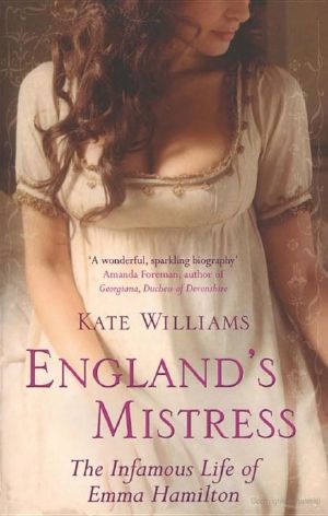 England's Mistress · the Infamous Life of Emma Hamilton