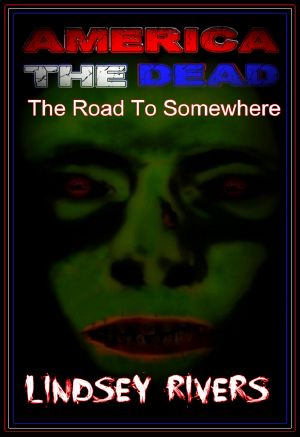 America the Dead Book Two · the Road to Somewhere