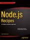 Node.js Recipes · A Problem-Solution Approach