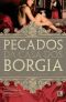 Pecados Da Casa Dos Borgia