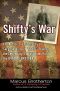 Shifty's War · The Authorized Biography of Sergeant Darrell 'Shifty' Powers, the Legendary Sharpshooter from the Band of Brothers