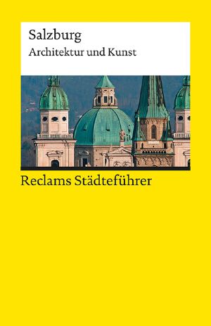 Reclams Städteführer Salzburg · Architektur und Kunst