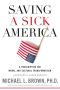 Saving a Sick America · A Prescription for Moral and Cultural Transformation