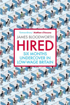 Hired · Six Months Undercover in Low-Wage Britain