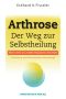 Arthrose · Der Weg zur Selbstheilung