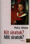 Kit siratok? Mit siratok?