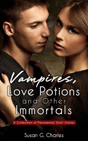 Vampires, Love Potions and Other Immortals