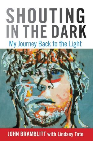 Shouting in the Dark · My Journey Back to the Light