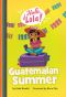 Guatemalan Summer, ¡Hola, Lola!, ¡Hola, Lola!: Guatemalan Summer