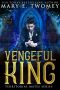 Vengeful King