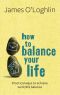 How to Balance Your Life