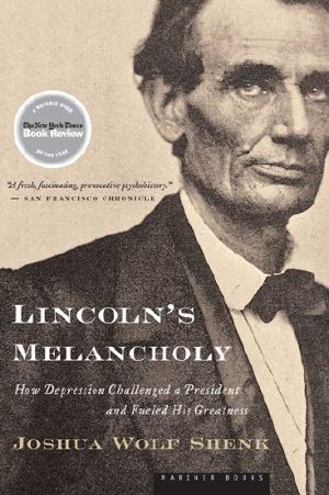 Lincoln's Melancholy · How Depression Challenged a President and Fueled His Greatness