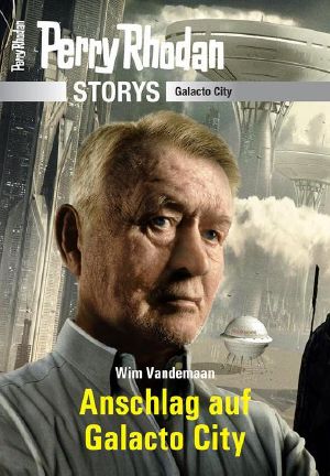 PR-Storys - Galacto City 06 - Anschlag auf Galacto City