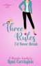 Three Rules I'd Never Break: A Romantic Comedy (Never Say Never Book 5)