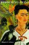 Devouring Frida · the Art History and Popular Celebrity of Frida Kahlo