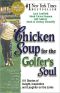 Chicken Soup for the Golfer's Soul · 101 Stories of Insight, Inspiration and Laughter on the Links