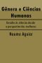 Gênero E Ciências Humanas · Desafio Às Ciências Desde a Perspectiva Das Mulheres