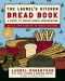 The Laurel's Kitchen Bread Book · A Guide to Whole-Grain Breadmaking