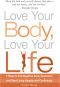 Love Your Body, Love Your Life