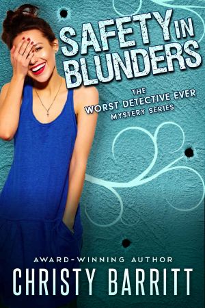 Safety in Blunders · the Worst Detective Ever, Book 3