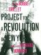 Project for a Revolution in New York