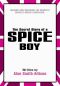 The Secret Diary of a Spice Boy