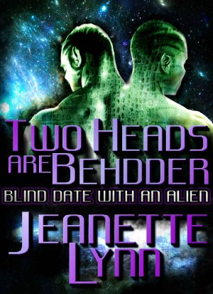 Two Heads Are Behdder: Blind Date With An Alien (Creatures of The Port)